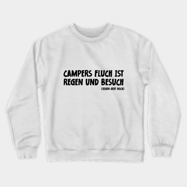 Camper Humor Lustiger Camping Spruch Campers Fluch ist Regen und Besuch Crewneck Sweatshirt by jodotodesign